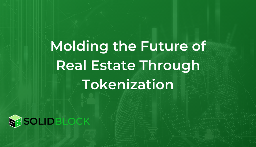 Molding the Future of Real Estate Through Tokenization