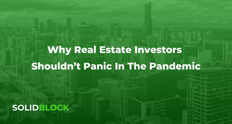 Why real estate investors shouldn’t panic from the pandemic