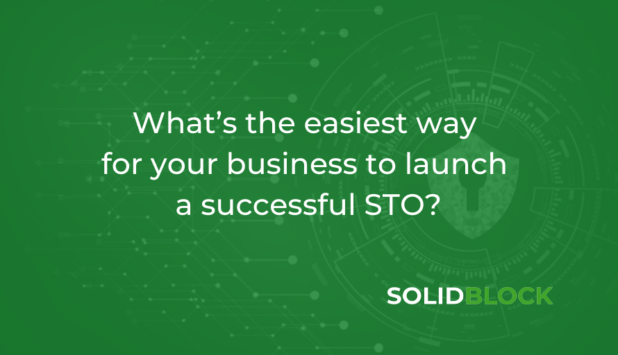 What’s the easiest way for your business to launch a successful STO?