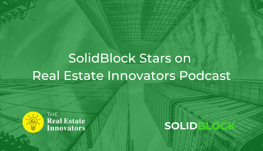 SolidBlock stars on Real Estate Innovators podcast