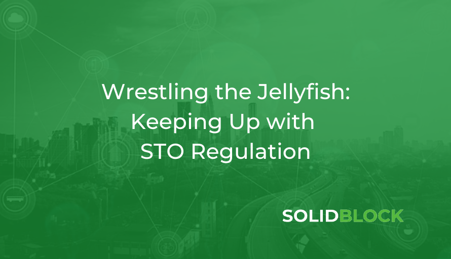 Wrestling the Jellyfish: Keeping Up with STO Regulation