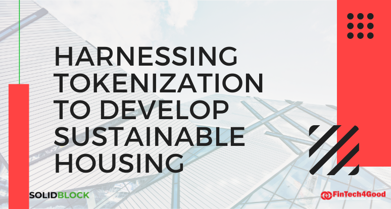 Harnessing Tokenization to Develop Sustainable Housing