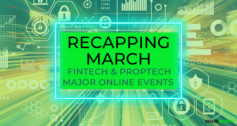Recapping March FinTech & PropTech Major Online Events