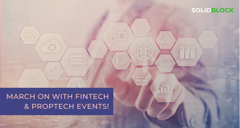 March on with FinTech & PropTech Events!
