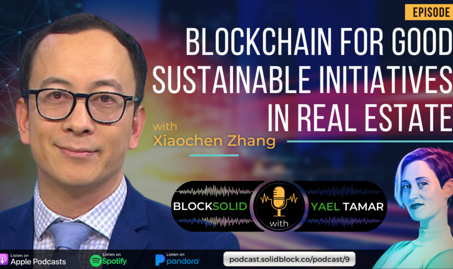 Blockchain for Good Sustainable Initiatives & How That’s Going to Affect Real Estate