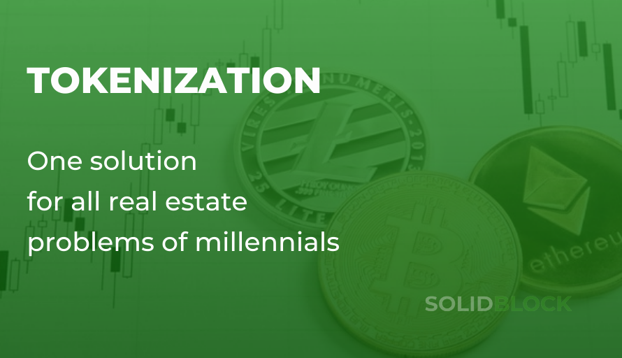 Tokenization:  One solution for all real estate problems of millennials