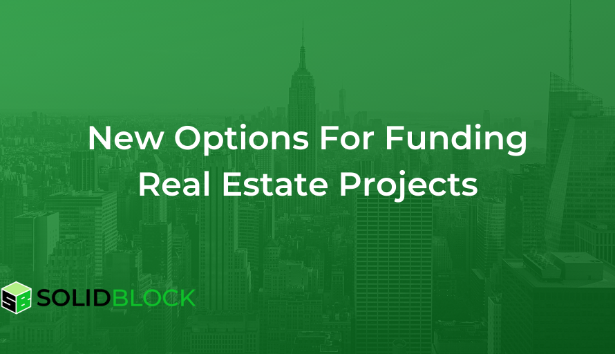 New options for funding real estate projects