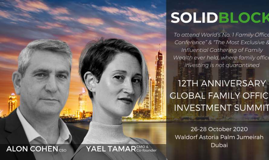 SolidBlock To Attend Dubai’s 12th Anniversary Global Family Office Investment Summit