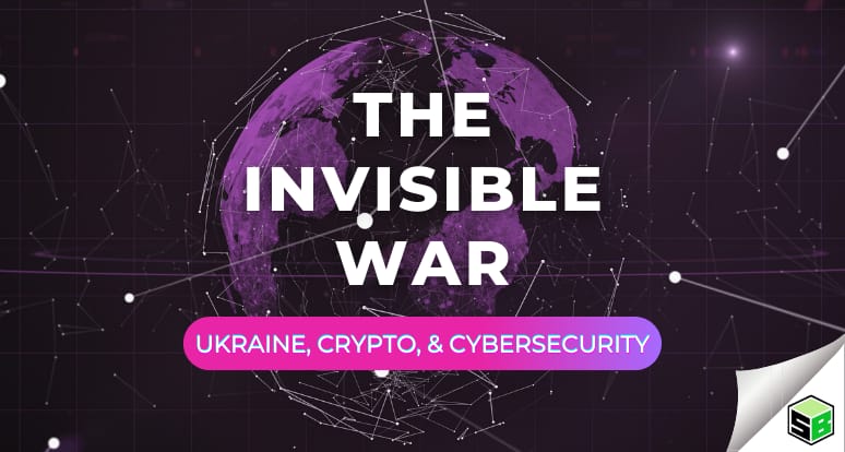The Invisible War: Ukraine, Crypto, and Cybersecurity